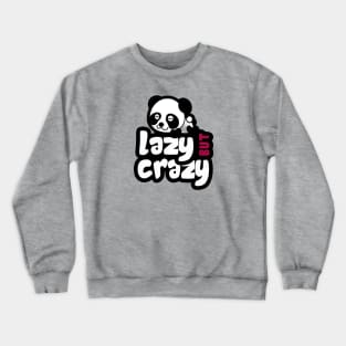 Lazy But Crazy Crewneck Sweatshirt